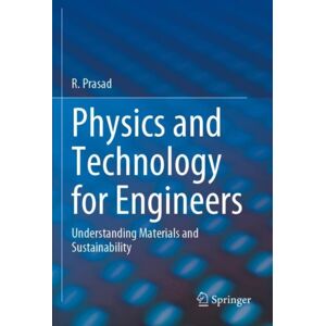 Springer International Publishing AG Physics And Technology For Engineers : Understanding Materials And Sustainability Springer International Publishing AG Physics And Technology For Engineers : Understanding Materials And Sustainability