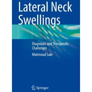 Springer International Publishing AG Lateral Neck Swellings : Diagnostic And Therapeutic Challenges Springer International Publishing AG Lateral Neck Swellings : Diagnostic And Therapeutic Challenges