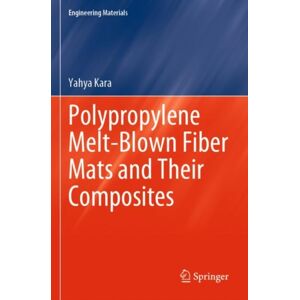 Springer International Publishing AG Polypropylene Melt-Blown Fiber Mats And Their Composites Springer International Publishing AG Polypropylene Melt-Blown Fiber Mats And Their Composites