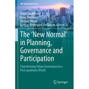 Springer International Publishing AG The ‘new Normal’ In Planning, Governance And Participation : Transforming Urban Governance In A Post-Pandemic World Springer International Publishing AG The ‘new Normal’ In Planning, Governance And Participation : Transforming Urban Governance In A Post-Pandemic World