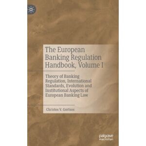 Springer International Publishing AG The European Banking Regulation Handbook, Volume I : Theory Of Banking Regulation, International Standards, Evolution And Institutional Aspects Of European Banking Law Springer International Publishing AG The European Banking Regulation Handbook, Volume I : Theory Of Banking Regulation, International Standards, Evolution And Institutional Aspects Of European Banking Law