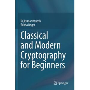 Springer International Publishing AG Classical And Modern Cryptography For Beginners Springer International Publishing AG Classical And Modern Cryptography For Beginners