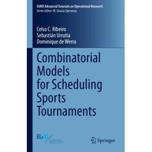 Springer International Publishing AG Combinatorial Models For Scheduling Sports Tournaments Springer International Publishing AG Combinatorial Models For Scheduling Sports Tournaments