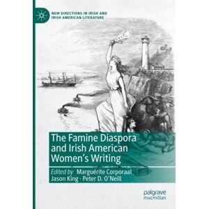 Springer International Publishing AG The Famine Diaspora And Irish American Women'S Writing Springer International Publishing AG The Famine Diaspora And Irish American Women'S Writing