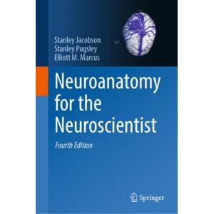 Springer International Publishing AG Neuroanatomy For The Neuroscientist Springer International Publishing AG Neuroanatomy For The Neuroscientist