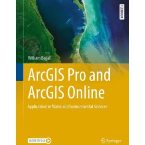 Springer International Publishing AG Arcgis Pro And Arcgis Online : Applications In Water And Environmental Sciences Springer International Publishing AG Arcgis Pro And Arcgis Online : Applications In Water And Environmental Sciences