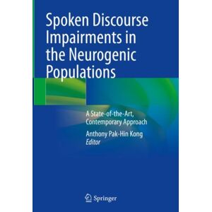 Springer International Publishing AG Spoken Discourse Impairments In The Neurogenic Populations : A State-Of-The-Art, Contemporary Approach Springer International Publishing AG Spoken Discourse Impairments In The Neurogenic Populations : A State-Of-The-Art, Contemporary Approach