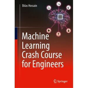 Springer International Publishing AG Machine Learning Crash Course For Engineers Springer International Publishing AG Machine Learning Crash Course For Engineers