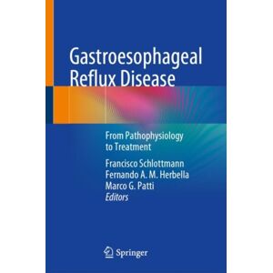 Springer International Publishing AG Gastroesophageal Reflux Disease : From Pathophysiology To Treatment Springer International Publishing AG Gastroesophageal Reflux Disease : From Pathophysiology To Treatment