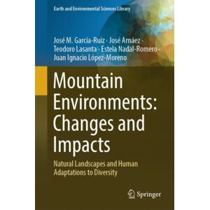 Springer International Publishing AG Mountain Environments: Changes And Impacts : Natural Landscapes And Human Adaptations To Diversity Springer International Publishing AG Mountain Environments: Changes And Impacts : Natural Landscapes And Human Adaptations To Diversity