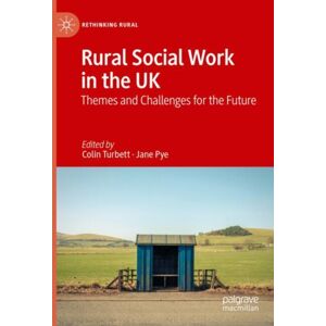 Springer International Publishing AG Rural Social Work In The Uk : Themes And Challenges For The Future Springer International Publishing AG Rural Social Work In The Uk : Themes And Challenges For The Future