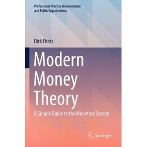 Springer International Publishing AG Modern Money Theory : A Simple Guide To The Monetary System Springer International Publishing AG Modern Money Theory : A Simple Guide To The Monetary System