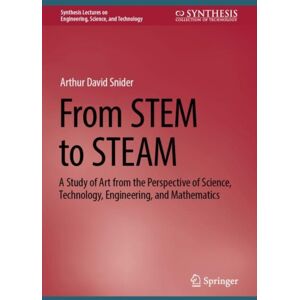 Springer International Publishing AG From Stem To Steam : A Study Of Art From The Perspective Of Science, Technology, Engineering, And Mathematics Springer International Publishing AG From Stem To Steam : A Study Of Art From The Perspective Of Science, Technology, Engineering, And Mathematics