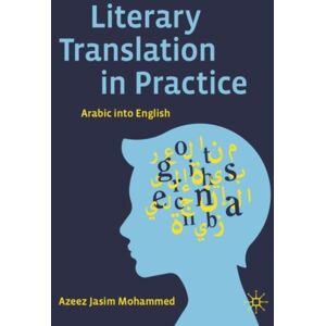 Springer International Publishing AG Literary Translation In Practice : Arabic Into English Springer International Publishing AG Literary Translation In Practice : Arabic Into English