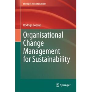 Springer International Publishing AG Organisational Change Management For Sustainability Springer International Publishing AG Organisational Change Management For Sustainability