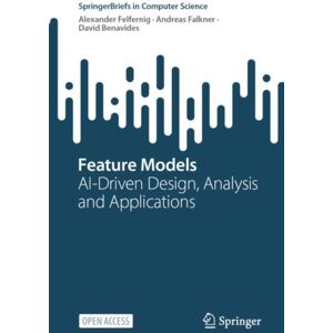 Springer International Publishing AG Feature Models : Ai-Driven Design, Analysis And Applications Springer International Publishing AG Feature Models : Ai-Driven Design, Analysis And Applications