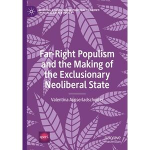 Springer International Publishing AG Far-Right Populism And The Making Of The Exclusionary Neoliberal State Springer International Publishing AG Far-Right Populism And The Making Of The Exclusionary Neoliberal State