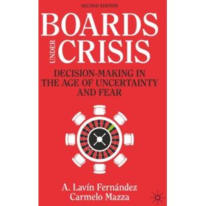 Springer International Publishing AG Boards Under Crisis : Decision-Making In The Age Of Uncertainty And Fear Springer International Publishing AG Boards Under Crisis : Decision-Making In The Age Of Uncertainty And Fear