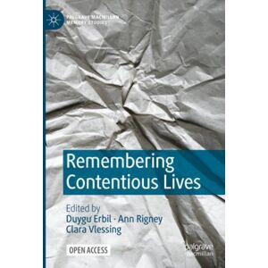 Springer International Publishing AG Remembering Contentious Lives Springer International Publishing AG Remembering Contentious Lives