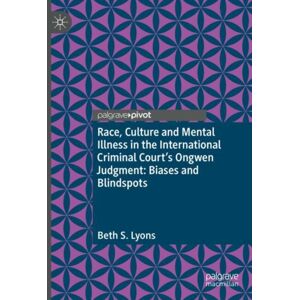 Springer International Publishing AG Race, Culture And Mental Illness In The International Criminal Court’s Ongwen Judgment: Biases And Blindspots Springer International Publishing AG Race, Culture And Mental Illness In The International Criminal Court’s Ongwen Judgment: Biases And Blindspots