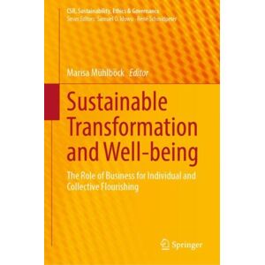 Springer International Publishing AG Sustainable Transformation And Well-Being : The Role Of Business For Individual And Collective Flourishing Springer International Publishing AG Sustainable Transformation And Well-Being : The Role Of Business For Individual And Collective Flourishing