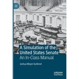 Springer International Publishing AG A Simulation Of The United States Senate : An In-Class Manual Springer International Publishing AG A Simulation Of The United States Senate : An In-Class Manual