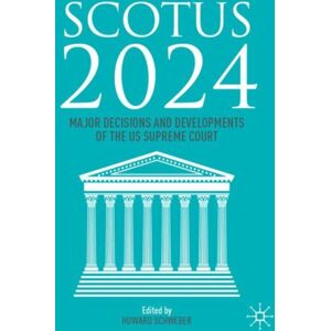 Springer International Publishing AG Scotus 2024 : Major Decisions And Developments Of The Us Supreme Court Springer International Publishing AG Scotus 2024 : Major Decisions And Developments Of The Us Supreme Court