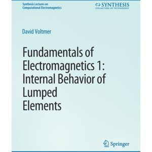 Springer International Publishing AG Fundamentals Of Electromagnetics : 1internal Behavior Of Lumped Elements Springer International Publishing AG Fundamentals Of Electromagnetics : 1internal Behavior Of Lumped Elements