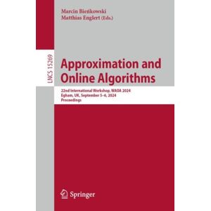 Springer International Publishing AG Approximation And Online Algorithms : 22nd International Workshop, Waoa 2024, Egham, Uk, September 5–6, 2024, Proceedings Springer International Publishing AG Approximation And Online Algorithms : 22nd International Workshop, Waoa 2024, Egham, Uk, September 5–6, 2024, Proceedings