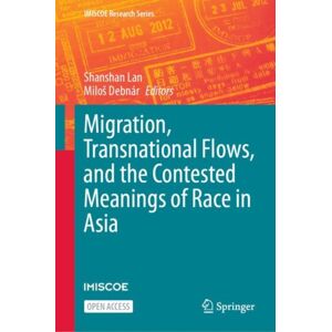 Springer International Publishing AG Migration, Transnational Flows, And The Contested Meanings Of Race In Asia Springer International Publishing AG Migration, Transnational Flows, And The Contested Meanings Of Race In Asia