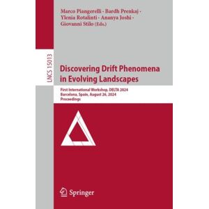 Springer International Publishing AG Discovering Drift Phenomena In Evolving Landscapes : First International Workshop, Delta 2024, Barcelona, Spain, August 26, 2024, Proceedings Springer International Publishing AG Discovering Drift Phenomena In Evolving Landscapes : First International Workshop, Delta 2024, Barcelona, Spain, August 26, 2024, Proceedings