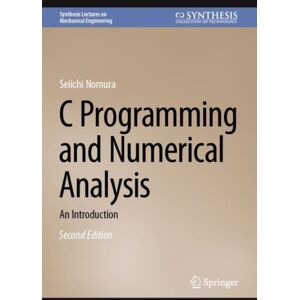 Springer International Publishing AG C Programming And Numerical Analysis : An Introduction Springer International Publishing AG C Programming And Numerical Analysis : An Introduction