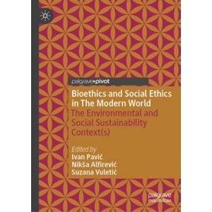 Springer International Publishing AG Bioethics And Social Ethics In The Modern World : The Environmental And Social Sustainability Context(S) Springer International Publishing AG Bioethics And Social Ethics In The Modern World : The Environmental And Social Sustainability Context(S)