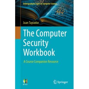 Springer International Publishing AG The Computer Security Workbook : A Course Companion Resource Springer International Publishing AG The Computer Security Workbook : A Course Companion Resource