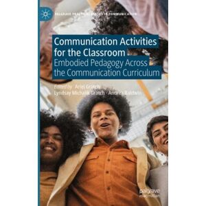 Springer International Publishing AG Communication Activities For The Classroom : Embodied Pedagogy Across The Communication Curriculum Springer International Publishing AG Communication Activities For The Classroom : Embodied Pedagogy Across The Communication Curriculum