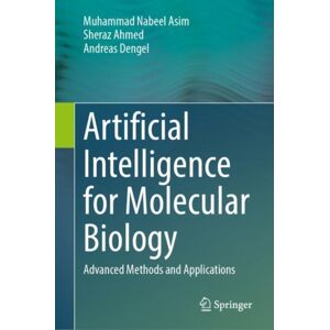 Springer International Publishing AG Artificial Intelligence For Molecular Biology : Advanced Methods And Applications Springer International Publishing AG Artificial Intelligence For Molecular Biology : Advanced Methods And Applications