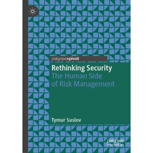 Springer International Publishing AG Rethinking Security : The Human Side Of Risk Management Springer International Publishing AG Rethinking Security : The Human Side Of Risk Management