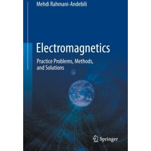 Springer International Publishing AG Electromagnetics : Practice Problems, Methods, And Solutions Springer International Publishing AG Electromagnetics : Practice Problems, Methods, And Solutions