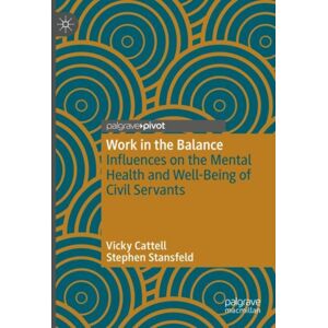 Springer International Publishing AG Work In The Balance : Influences On The Mental Health And Well-Being Of Civil Servants Springer International Publishing AG Work In The Balance : Influences On The Mental Health And Well-Being Of Civil Servants