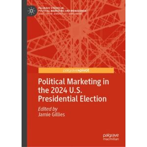 Springer International Publishing AG Political Marketing In The 2024 U.S. Presidential Election Springer International Publishing AG Political Marketing In The 2024 U.S. Presidential Election