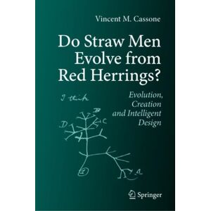 Springer International Publishing AG Do Straw Men Evolve From Red Herrings : Evolution, Creation And Intelligent Design Springer International Publishing AG Do Straw Men Evolve From Red Herrings : Evolution, Creation And Intelligent Design