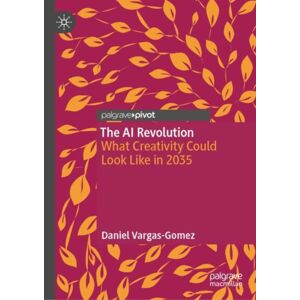 Springer Nature Switzerland AG The Ai Revolution : What Creativity Could Look Like In 2035 Springer Nature Switzerland AG The Ai Revolution : What Creativity Could Look Like In 2035
