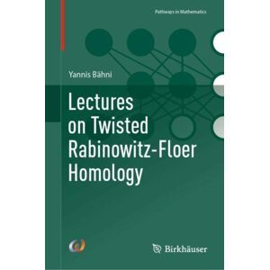 Springer Nature Switzerland AG Lectures On Twisted Rabinowitz-Floer Homology Springer Nature Switzerland AG Lectures On Twisted Rabinowitz-Floer Homology