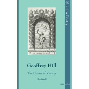 Peter Lang AG, Internationaler Verlag der Wissensc Geoffrey Hill : The Drama Of Reason Peter Lang AG, Internationaler Verlag der Wissensc Geoffrey Hill : The Drama Of Reason