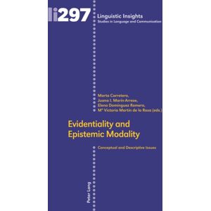 Peter Lang AG, Internationaler Verlag der Wissensc Evidentiality And Epistemic Modality : Conceptual And Descriptive Issues Peter Lang AG, Internationaler Verlag der Wissensc Evidentiality And Epistemic Modality : Conceptual And Descriptive Issues