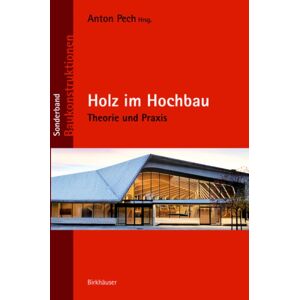 Birkhauser Sbholz Im Hochbau : Theorie Und Praxis Birkhauser Sbholz Im Hochbau : Theorie Und Praxis