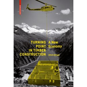 Birkhauser Turning Point In Timber Construction : A Economy Birkhauser Turning Point In Timber Construction : A Economy