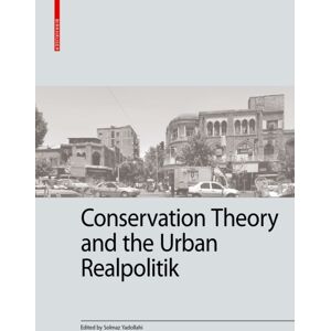 Birkhauser Conservation Theory And The Urban Realpolitik Birkhauser Conservation Theory And The Urban Realpolitik