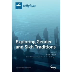 Mdpi AG Exploring Gender And Sikh Traditions Mdpi AG Exploring Gender And Sikh Traditions