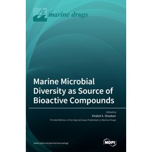 Mdpi AG Marine Microbial Diversity As Source Of Bioactive Compounds Mdpi AG Marine Microbial Diversity As Source Of Bioactive Compounds
